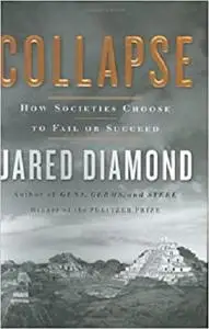 Collapse: How Societies Choose to Fail or Succeed