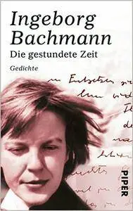 Bachmann, Ingeborg - Die gestundete Zeit - Gedichte