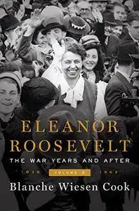 Eleanor Roosevelt, Volume 3: The War Years and After, 1939-1962 [Audiobook]
