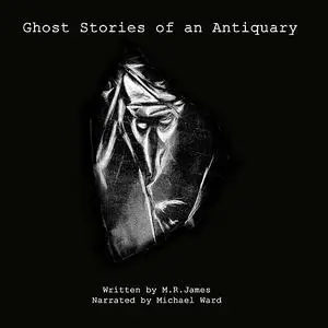 «Ghost Stories of an Antiquary» by M.R.James