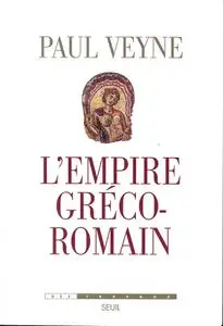 Paul Veyne, "L'empire gréco-romain"