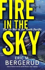 Fire In The Sky: The Air War In The South Pacific