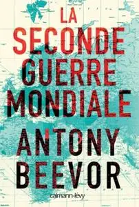 Antony Beevor, "La Seconde guerre mondiale"