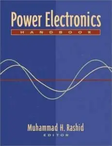 Muhammad H. Rashid , Power Electronics Handbook (Repost) 