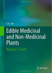 Edible Medicinal And Non-Medicinal Plants: Volume 5, Fruits