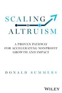 Scaling Altruism: A Proven Pathway for Accelerating Nonprofit Growth and Impact