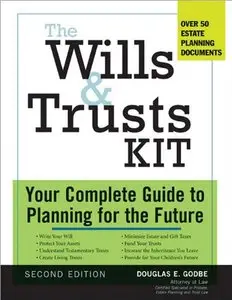 The Wills and Trusts Kit, 2e: Your Complete Guide to Planning for the Future (repost)