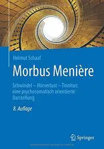 Morbus Menière: Schwindel - Hörverlust - Tinnitus: eine psychosomatisch orientierte Darstellung [Repost]