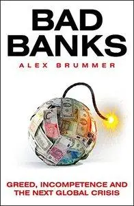 Bad Banks: Mistakes, Misselling, Misbehaviour and the Next Global Crisis (Repost)