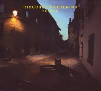 Ricochet Gathering - Keep On 