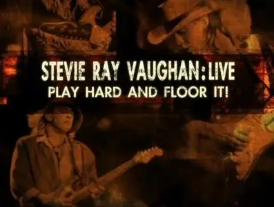 PBS - Stevie Ray Vaughan Live - Play Hard and Floor It! (2007)