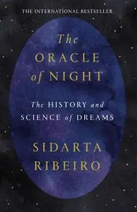 The Oracle of Night: The History and Science of Dreams