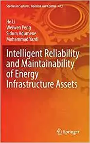 Intelligent Reliability and Maintainability of Energy Infrastructure Assets