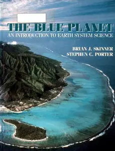 The Blue Planet: An Introduction to Earth System Science (1st Edition) *Repost*