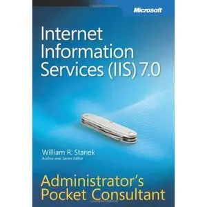 Internet Information Services (IIS) 7.0 Administrator's Pocket Consultant (Repost)