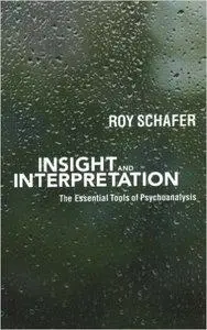 Insight and Interpretation: The Essential Tools of Psychoanalysis (repost)