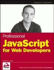 Professional JavaScript for Web Developers (Wrox Professional Guides) by Nicholas C. Zakas [Repost]