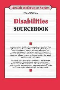 Disabilities Sourcebook : Basic Consumer Health Information About Disabilities That Affect