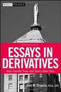 Essays in Derivatives: Risk-Transfer Tools and Topics Made Easy, 2 edition (Repost)