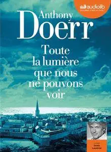 Anthony Doerr, "Toute la lumière que nous ne pouvons voir"