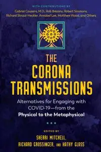 The Corona Transmissions: Alternatives for Engaging with COVID-19—from the Physical to the Metaphysical