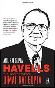 Havells: The Untold Story of Qimat Rai Gupta