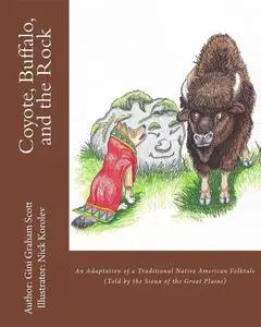 «Coyote, Buffalo, and the Rock» by Gini Graham Scott