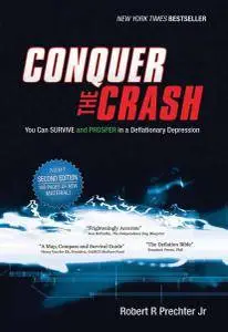 Conquer the Crash: You Can Survive and Prosper in a Deflationary Depression, 2 edition