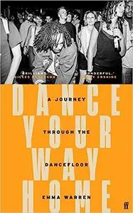 Dance Your Way Home: A Journey Through the Dancefloor