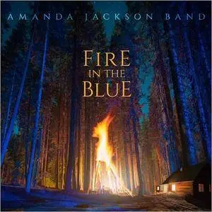 Amanda Jackson Band - Fire In The Blue (2017)