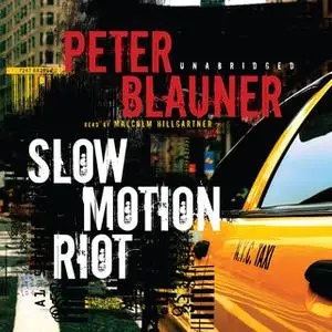 «Slow Motion Riot» by Peter Blauner