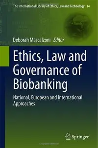 Ethics, Law and Governance of Biobanking: National, European and International Approaches