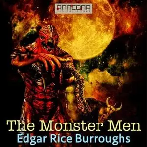 «The Monster Men» by Edgar Rice Burroughs