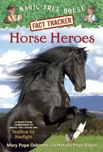 Horse Heroes (Magic Tree House Fact Tracker, Book 27)