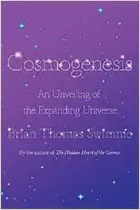 Cosmogenesis: An Unveiling of the Expanding Universe