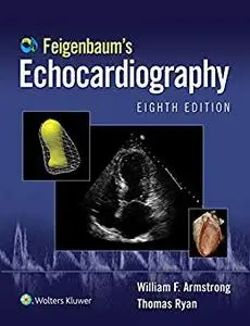 Feigenbaum's Echocardiography: Ebook without Multimedia, 8th Edition