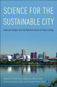 Science for the Sustainable City : Empirical Insights From the Baltimore School of Urban Ecology