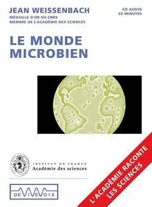Jean Weissenbach, "Le monde microbien : Des origines de la vie aux nanotechnologies"