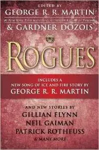 Rogues by George R.R. Martin, Gardner Dozois, Gillian Flynn and Neil Gaiman