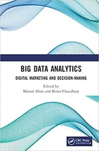 Big Data Analytics: Digital Marketing and Decision-Making