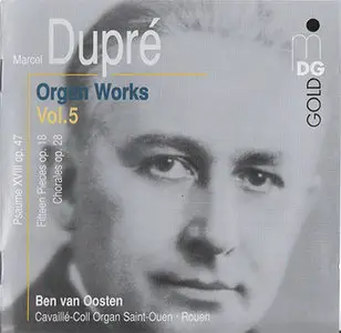 Marcel Dupré - Ben van Oosten - Organ Works Vol. 5 (2003, MDG "Gold" # 316 0955-2) [RE-UP] 