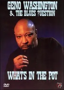 Geno Washington And The Blues Question - What's In The Pot (2001)