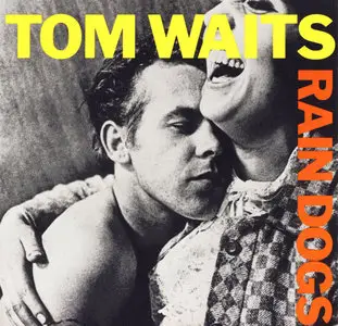 Tom Waits – Rain Dogs (1985)