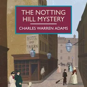 «The Notting Hill Mystery» by Charles Warren Adams