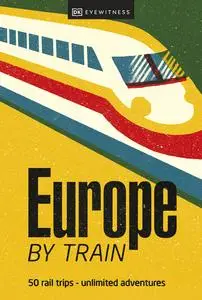 Europe by Train (DK Eyewitness Travel Guide)
