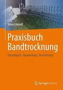 Praxisbuch Bandtrocknung: Grundlagen, Anwendung, Berechnung [Repost]