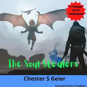 «The Soul Stealers» by Chester S Geier