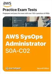 AWS Certified SysOps Administrator Associate Practice Tests: Exam SOA-C02 (Online Access Included)