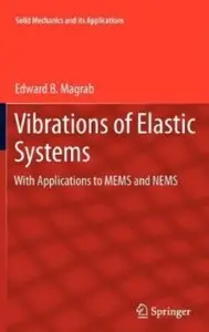 Vibrations of Elastic Systems: With Applications to MEMS and NEMS [Repost]