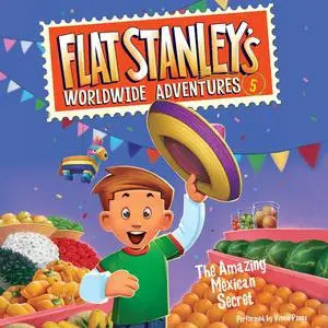 «Flat Stanley's Worldwide Adventures #5: The Amazing Mexican Secret» by Jeff Brown